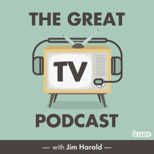 The Great TV Podcast with Jim Harold podcast