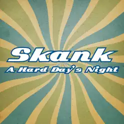 A Hard Day's Night - Single - Skank