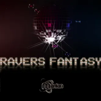 Ravers Fantasy - Single by Manian album reviews, ratings, credits