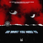 Joey Fatts - Do What You Need To (feat. Xavier Wulf & Maxo Kream)