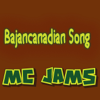 Bajancanadian Song - MC Jams