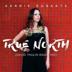 True North (David Thulin Radio Mix) - Single - Kerrie Roberts