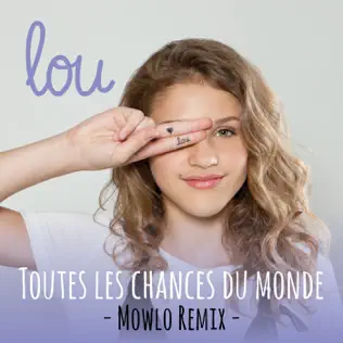 baixar álbum Lou - Toutes Les Chances Du Monde Mowlo Remix