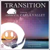 Transition (feat. Carla Vallet) - Single album lyrics, reviews, download