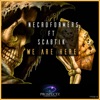 We Are Here (feat. Scabtik) - Single