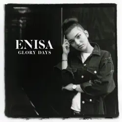 Glory Days - Single - ENISA Glory Days - Single - ENISA