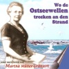 Wo de Ostseewellen trecken an den Strand (Lieder nach Texten von Martha Müller-Grählert), 1999