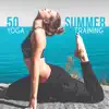 50 Summer Yoga Training: Peaceful Ambient Songs for Mindfulness Meditation, Yoga Poses, Total Relax Body and Mind, Stress Free album lyrics, reviews, download