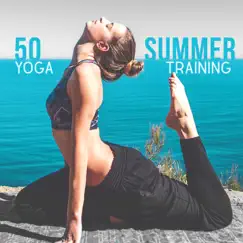 50 Summer Yoga Training: Peaceful Ambient Songs for Mindfulness Meditation, Yoga Poses, Total Relax Body and Mind, Stress Free by Core Power Yoga Universe album reviews, ratings, credits