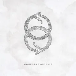 Outlast - EP - Moments Outlast - EP - Moments