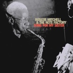 Roscoe Mitchell & The Note Factory - Count-Off