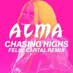 Chasing Highs (Felix Cartal Remix) - Single - Alma