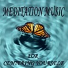 Meditation Music for Centering Yourself