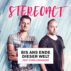 Stereoact - Bis ans Ende dieser Welt (feat. Chris Cronauer)