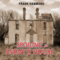 Frank Hammond - Spoiling the Enemy's House (Unabridged) artwork