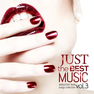 Just the Best Music Vol.3 Seduction Love Songs Collection by Various Artists album reviews, ratings, credits