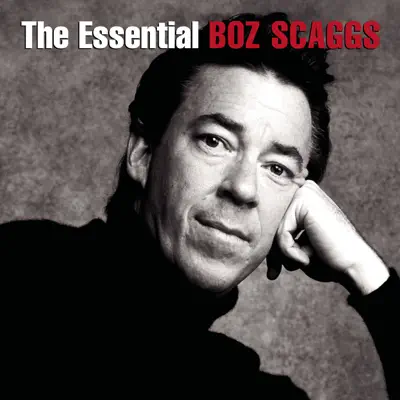 The Essential Boz Scaggs - Boz Scaggs