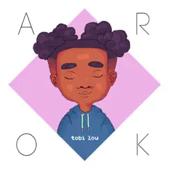 A.R.O.K. - Single by Tobi lou album reviews, ratings, credits