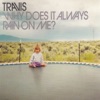 Why Does It Always Rain on Me? - Single, 1999