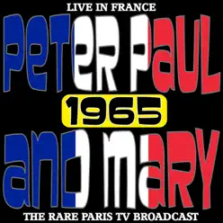 Live In France 1965 - The Rare Paris TV Broadcast - Peter Paul and Mary