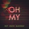 OH MY (feat. Kelow & BlackKray) - Rezt lyrics