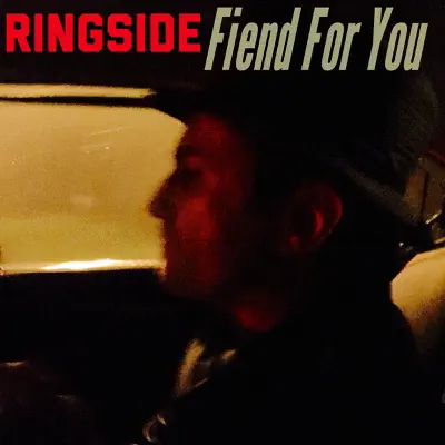 Fiend for You - Ringside