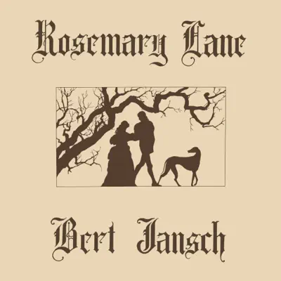 Rosemary Lane (2015 Remaster) - Bert Jansch Rosemary Lane (2015 Remaster) - Bert Jansch