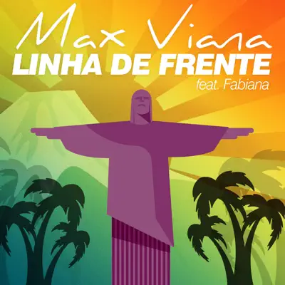 Linha de Frente (feat. Fabiana) - Single - Max Viana
