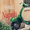 Road to Napoli Songs for Your Trip to Italy