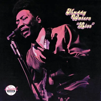 Muddy Waters: Live (At Mr. Kelly's) [Reissue] - Muddy Waters