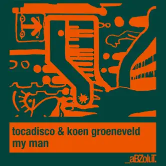 My Man - Single by Tocadisco & Koen Groeneveld album reviews, ratings, credits