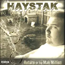 Return of the Mak Million - Haystak