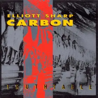 lataa albumi Elliott Sharp Carbon - Truthtable