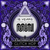 15 Years of Muti: Glitch Hop