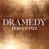 Dramedy - Percs & Pizz artwork