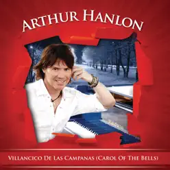 Carol Of The Bells (Villancico De Las Campanas) - Single - Arthur Hanlon Carol Of The Bells (Villancico De Las Campanas) - Single - Arthur Hanlon