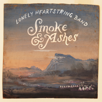 The Lonely Heartstring Band - Smoke & Ashes artwork