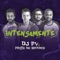 Intensamente (feat. Preto no Branco) - DJ PV lyrics