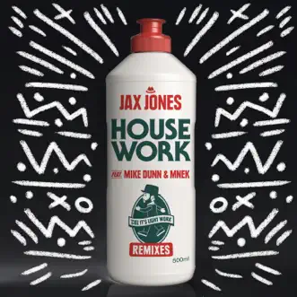 House Work (feat. Mike Dunn & MNEK) [Remixes] by Jax Jones album reviews, ratings, credits