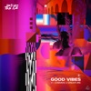 Good Vibes (Radio Edit) [feat. Cosmos & Creature] - Single artwork