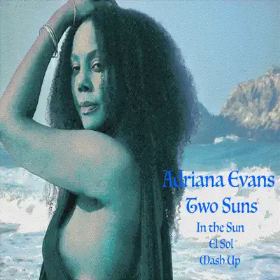 Two Suns (In the Sun / El Sol) [Mash Up] - Single - Adriana Evans