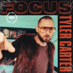 Focus - Single - Tyler Carter Focus - Single - Tyler Carter