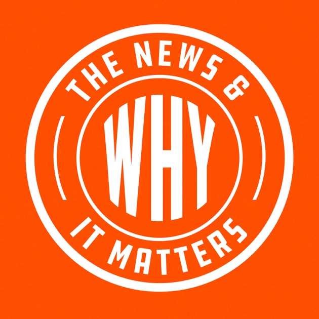 The News & Why It Matters by Blaze Podcast Network on Apple Podcasts