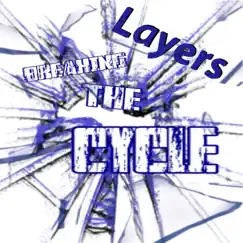 Layers - Single by Breaking the Cycle album reviews, ratings, credits