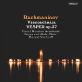 Rachmaninoff: Vesper, Op. 37 - Marcel Verhoeff & Great Russian Academic Boys- and Malechoir