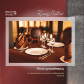 Hintergrundmusik zur Beschallung von Hotels und Restaurants, Vol. 1 - Ronny Matthes