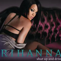 Shut Up and Drive (Instrumental) - Single - Rihanna