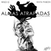 Almas Atrapadas (feat. Rafa Pabön) - Single album lyrics, reviews, download