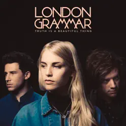 Truth Is a Beautiful Thing (Deluxe Version) - London Grammar