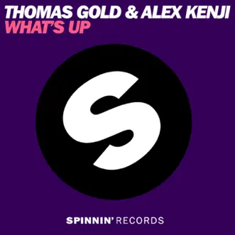 What's Up - Single by Thomas Gold & Alex Kenji album reviews, ratings, credits